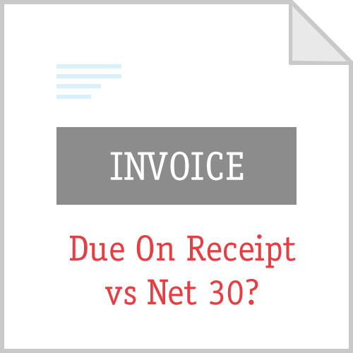 Invoice Payment Terms - Net 30 or Due on Receipt?