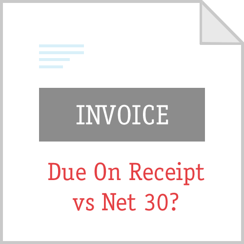 due-upon-receipt-vs-net-30-what-are-the-best-invoice-payment-terms